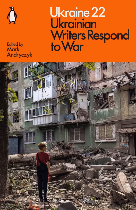Ukraine 22: Ukrainian Writers Respond to War. Mark Andryczyk