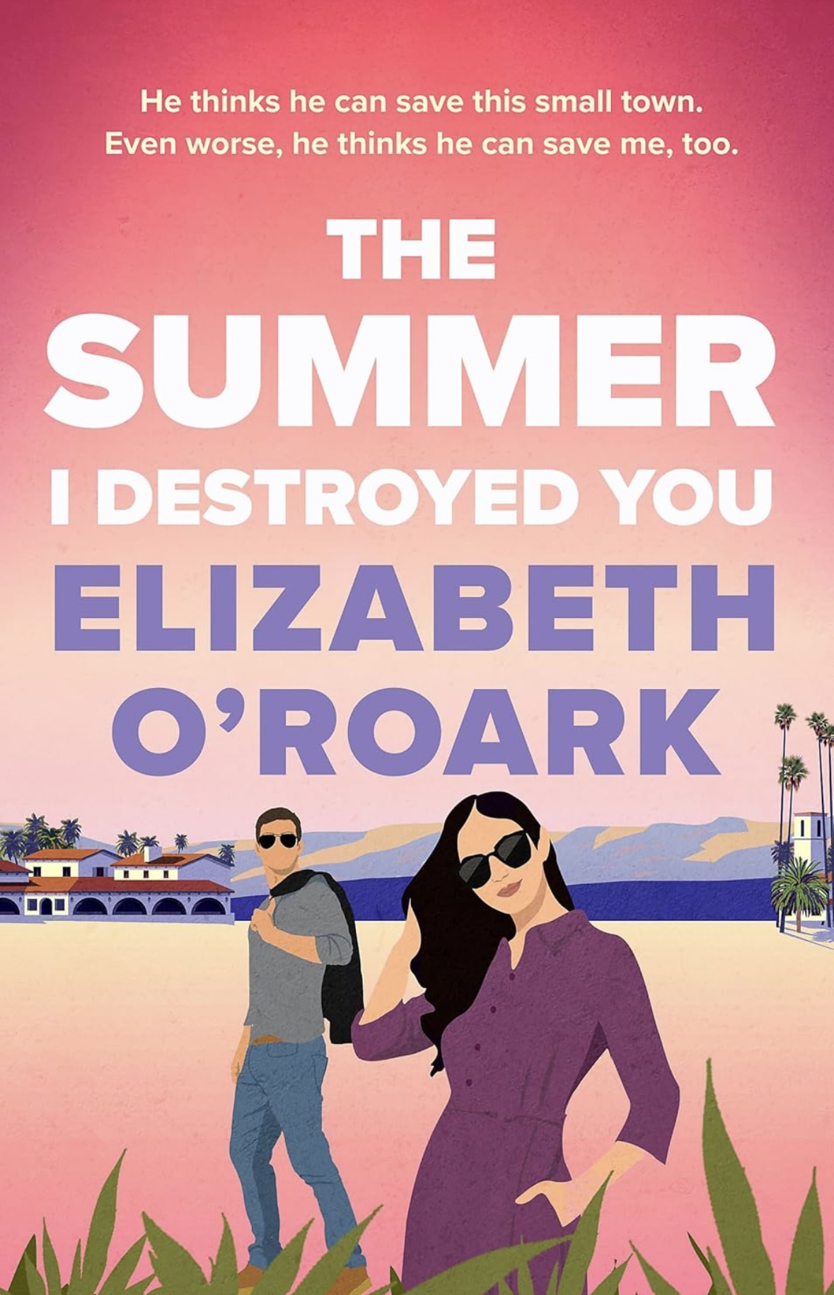 The Summer I Destroyed You Elizabeth O’Roark book 4