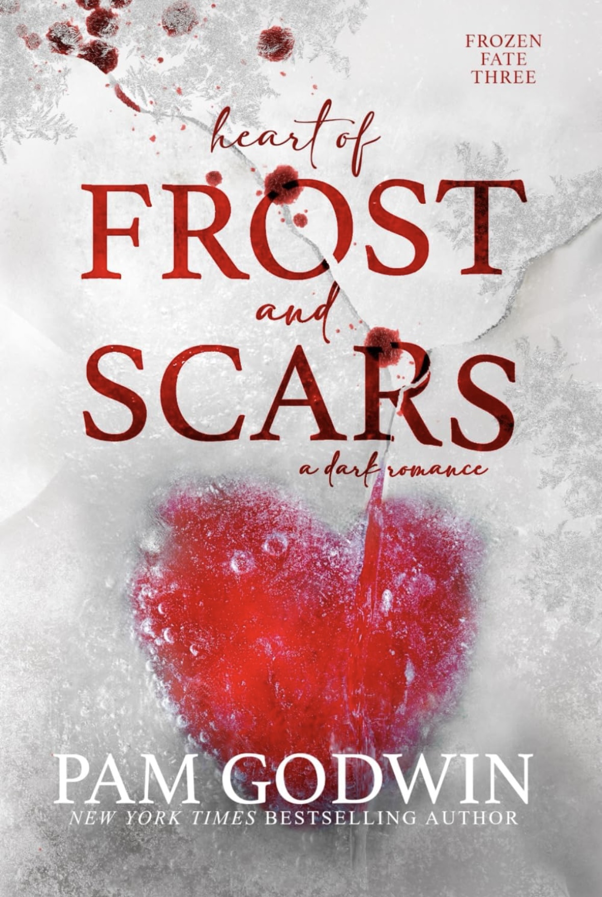 Heart of Frost and Scars (Frozen Fate) Pam Godwin