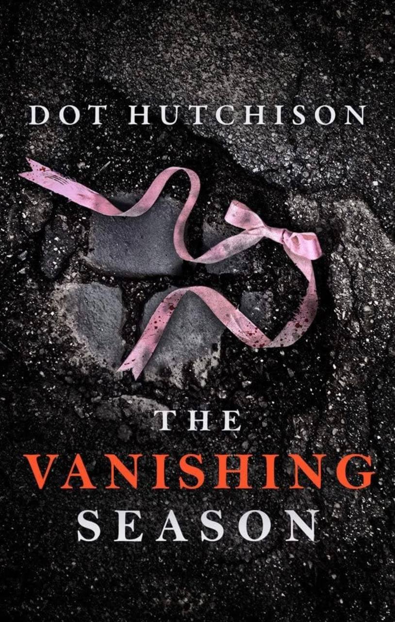 The Vanishing Season: 4 (The Collector, 4) Dot Hutchison