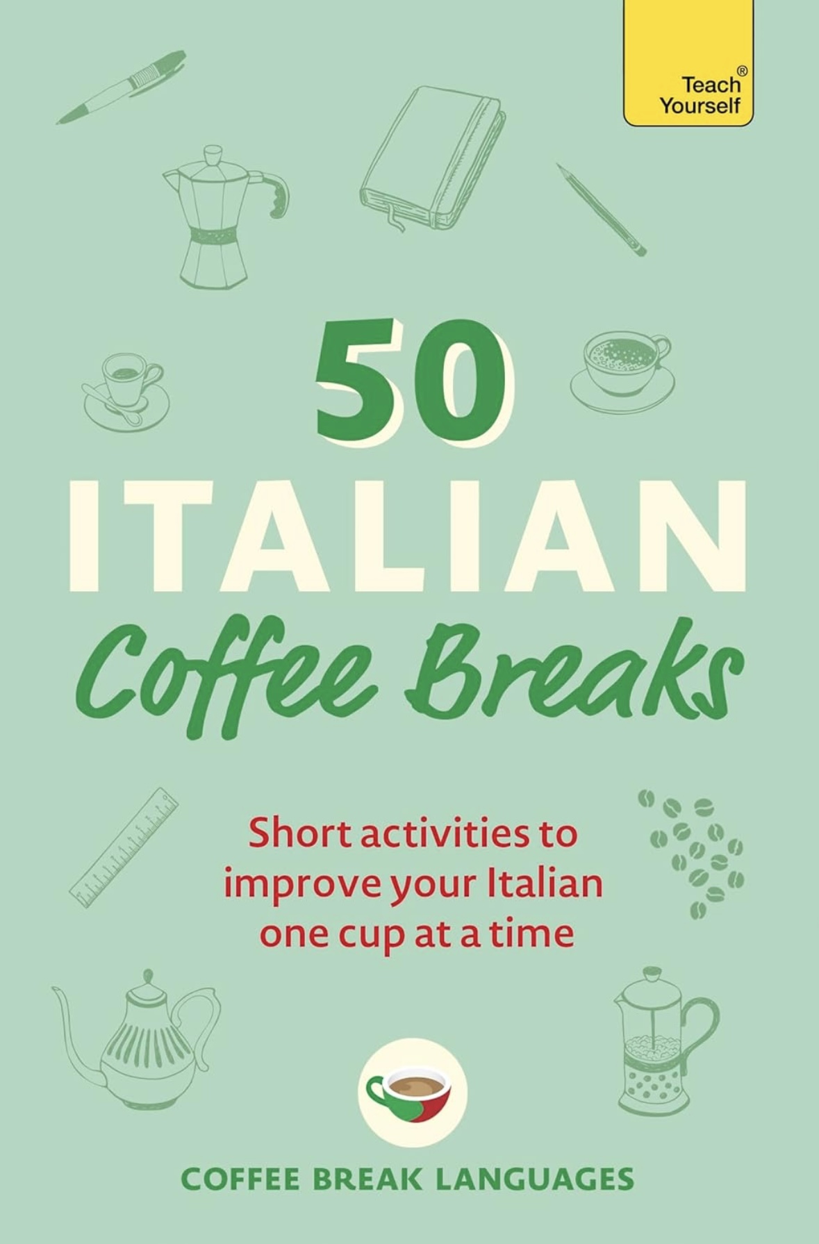 50 Italian Coffee Breaks: Short activities to improve your Italian one cup at a time (50 Coffee Breaks Series)