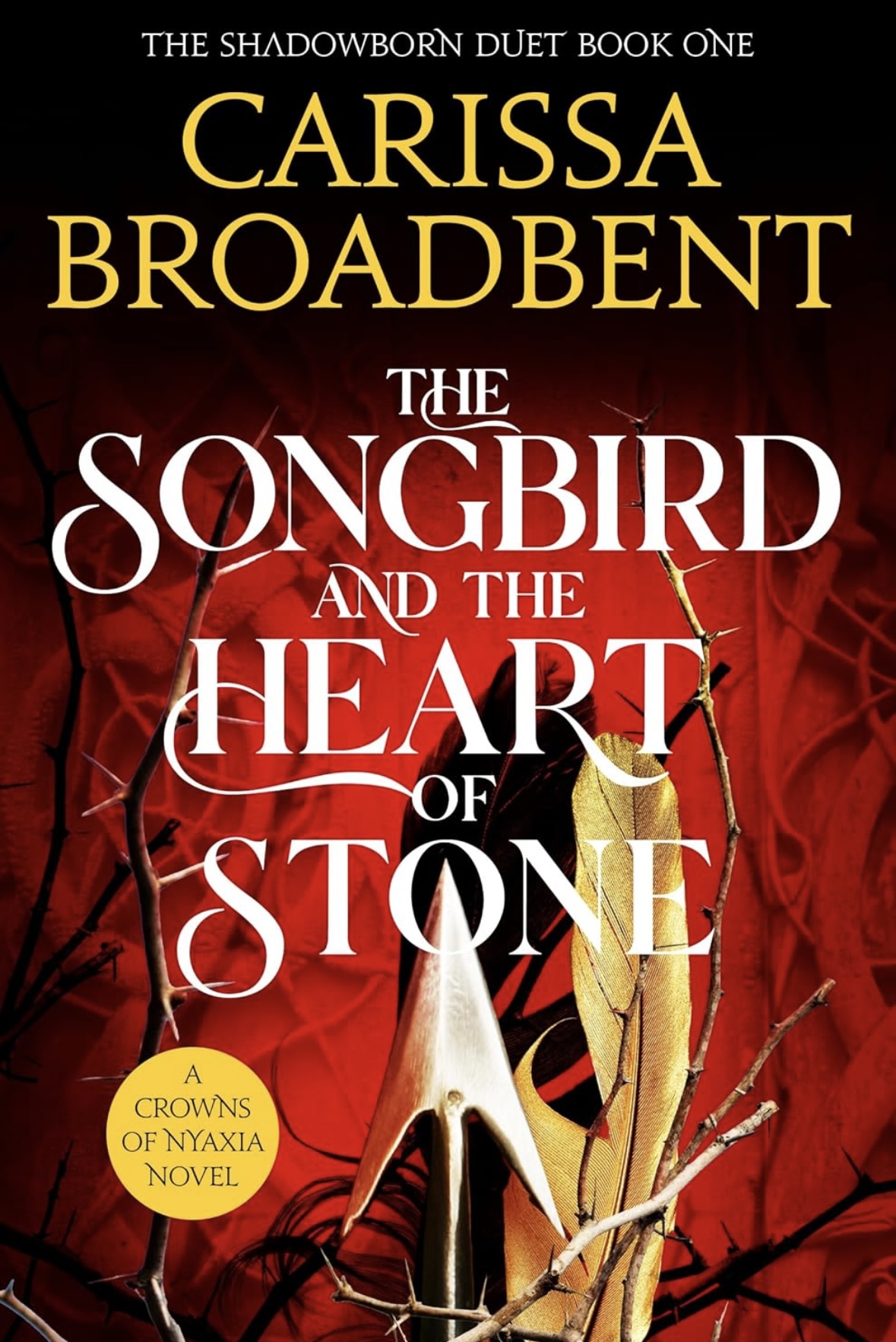 The Songbird and the Heart of Stone (Crowns of Nyaxia) Carissa Broadbent book 3