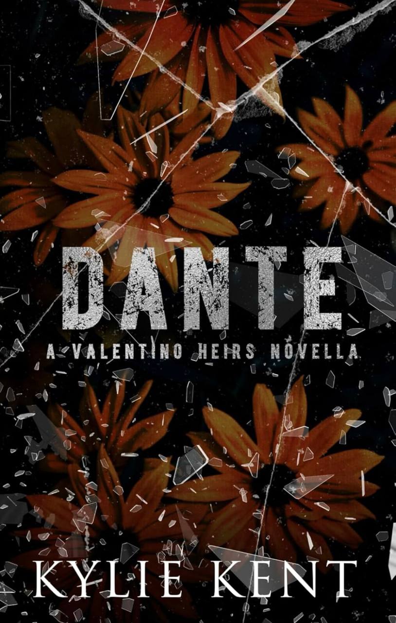 Dante: A Valentino Heirs Novella Kylie Kent