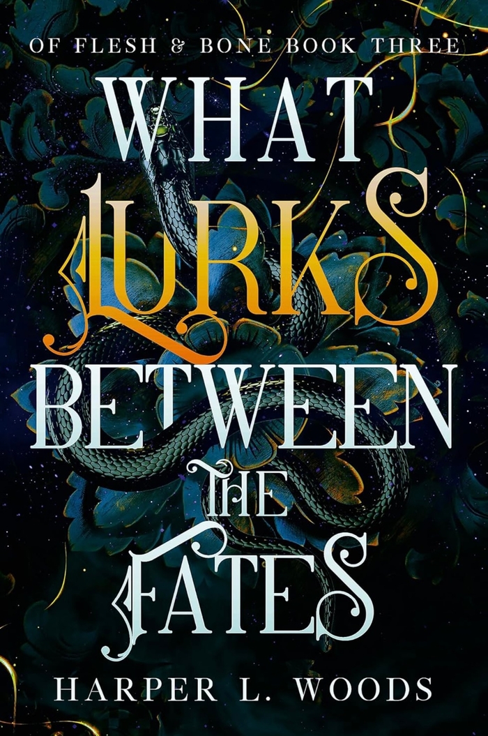 What lurks between the fates Harper L. Woods