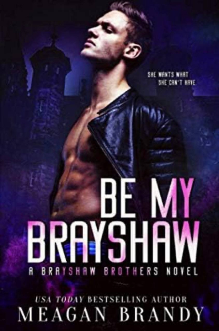 Be My Brayshaw Meagan Brandy book 4