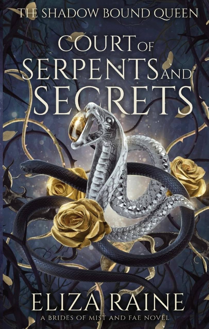 Court of Serpents and Secrets: A Brides of Mist and Fae Novel: 1 (The Shadow Bound Queen)  Eliza Raine