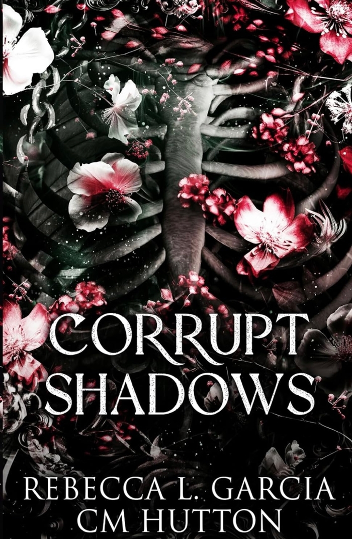 Corrupt Shadows Rebecca L. Garcia, C. M. Hutton