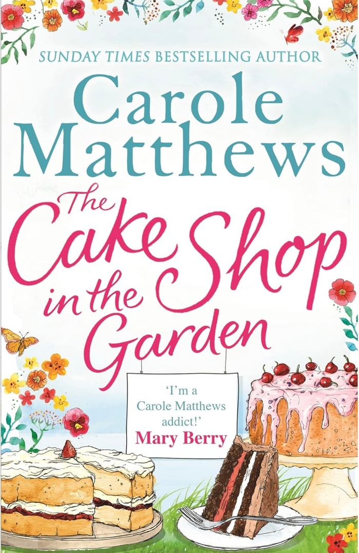 The Cake Shop in the Garden Carole Matthews