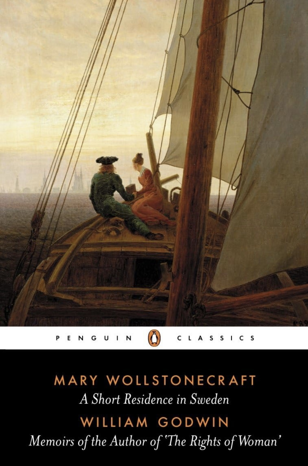 A Short Residence in Sweden & Memoirs of the Author of 'The Rights of Woman': AND Memoirs of the Author of 'The Rights of Woman Marry Wollstonecraft , William Godwin