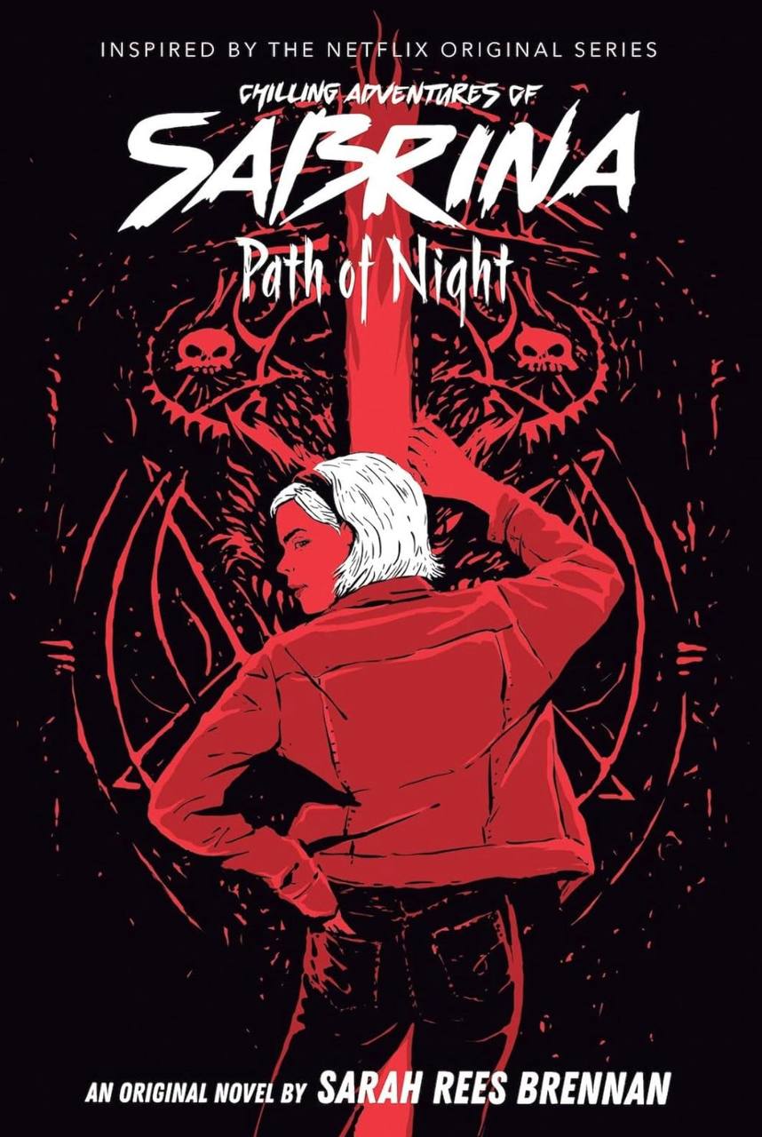 Path of Night (The Chilling Adventures of Sabrina Novel #3) Sarah Rees Brennan