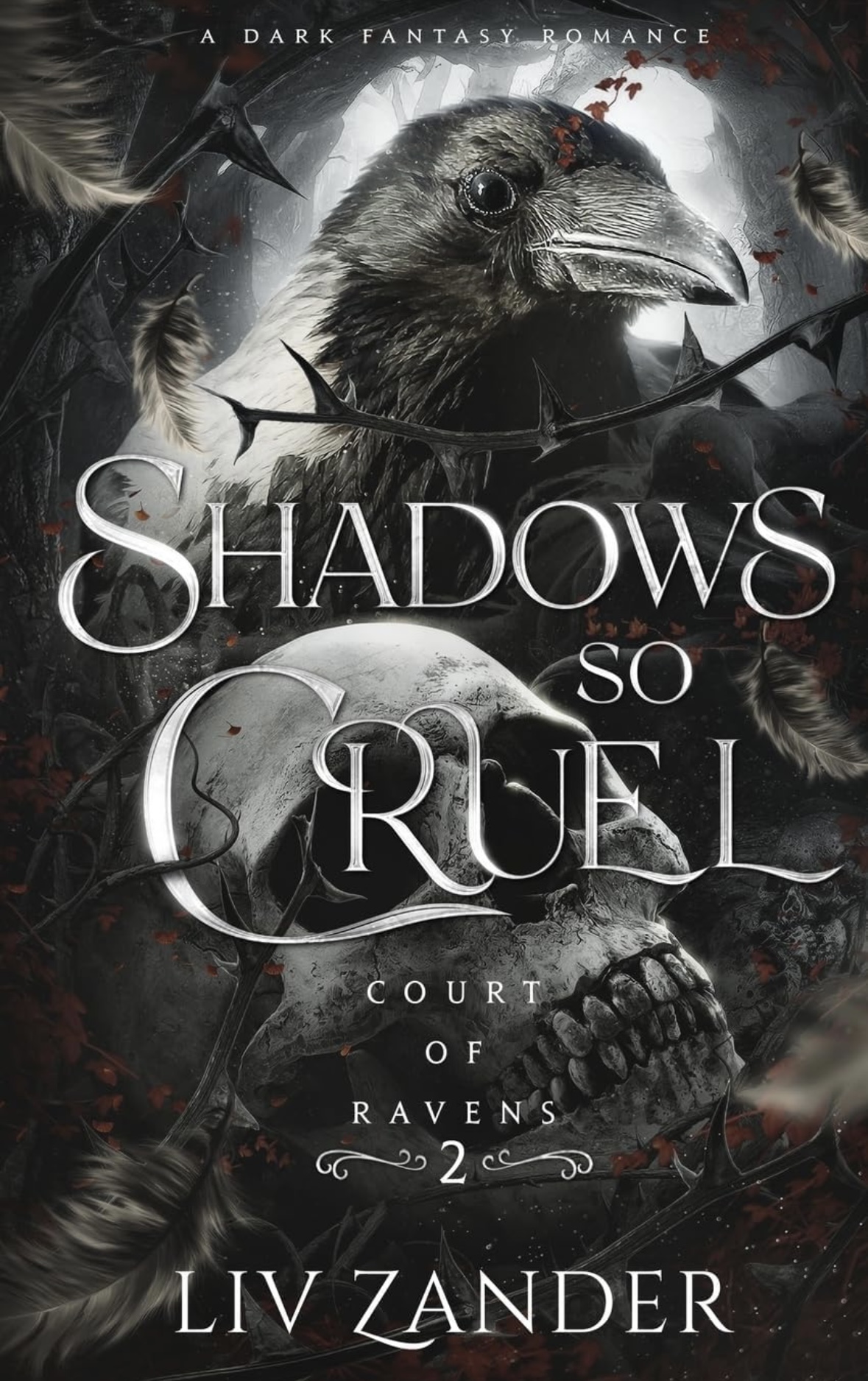 Shadows so Cruel A Dark Fantasy Romance 2 (Court of Ravens) Liv Zanders