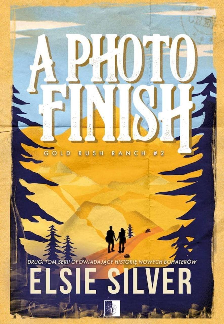 A Photo Finish (Volume 2) (Gold Rush Ranch)  Elsie Silver