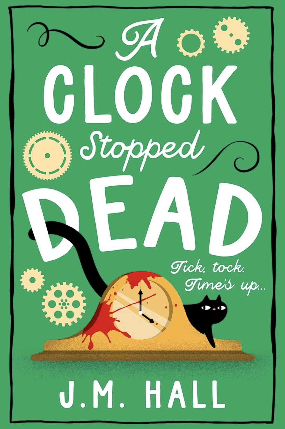 A Clock Stopped Dead J M Hall