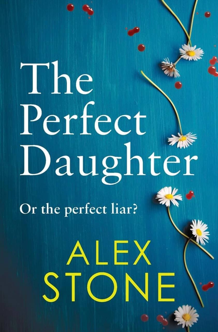 The Perfect Daughter Alex Stone 