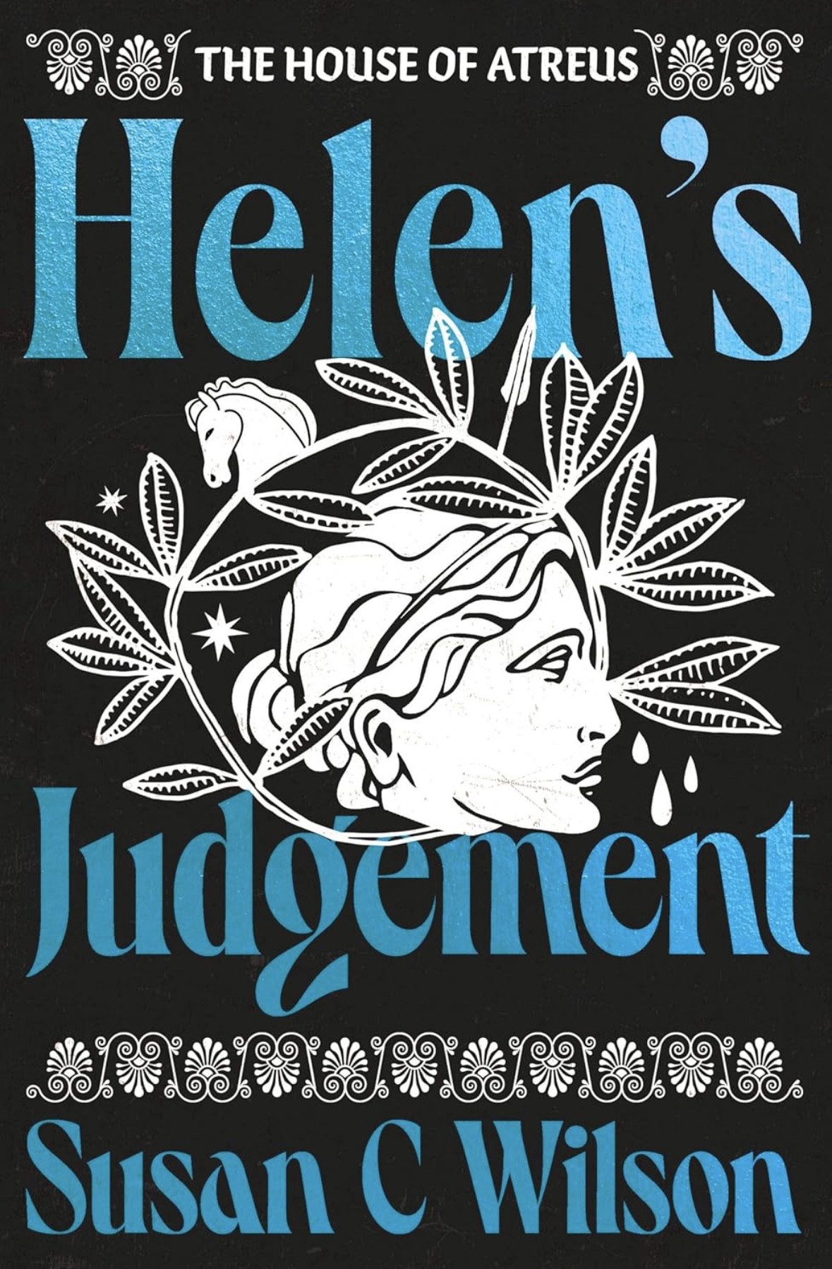 Helen's Judgement (The House of Atreus) Susan C Wilson