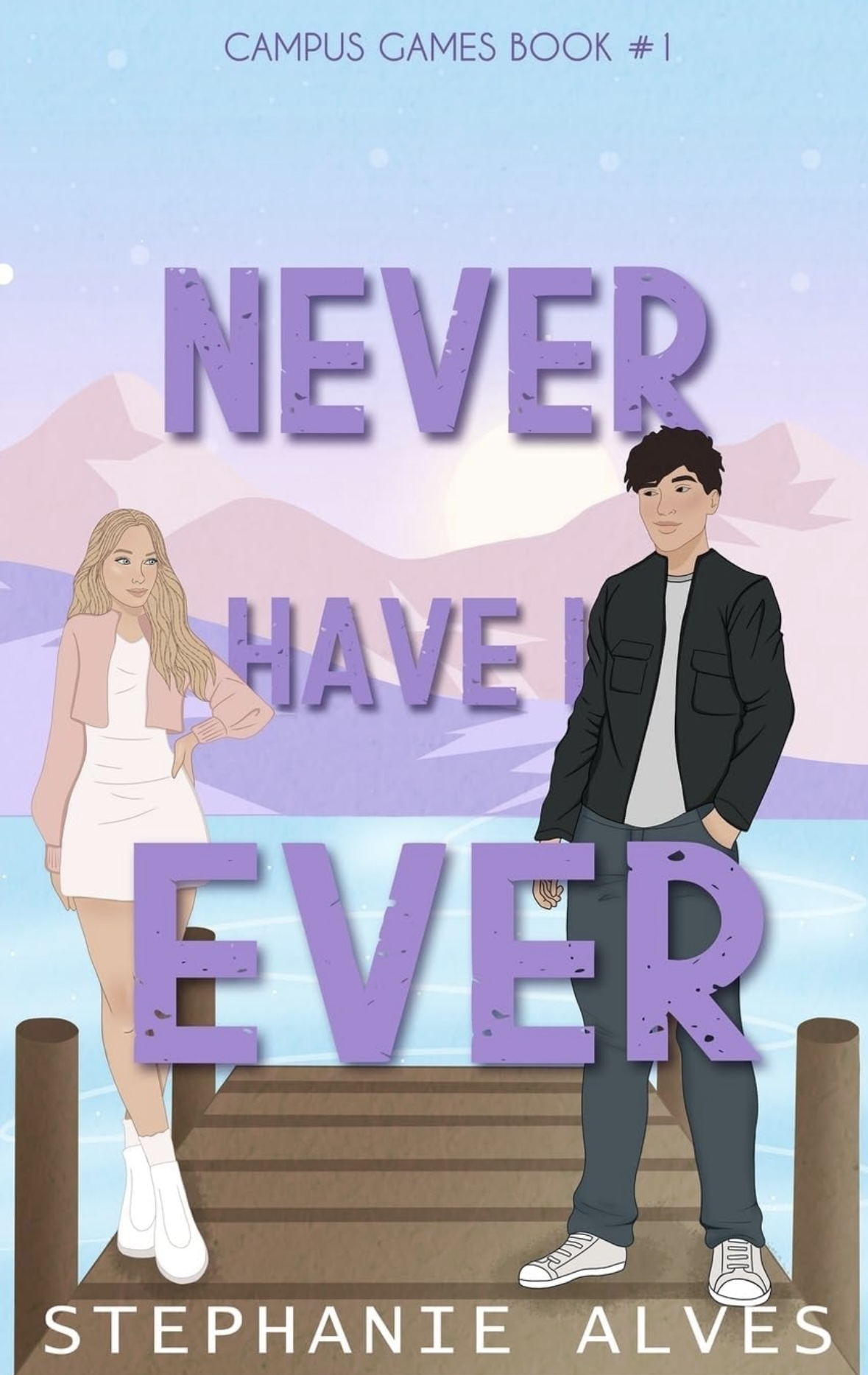 Never Have I Ever - A College Romance Book: 1 (Campus Games) Stephanie Alves