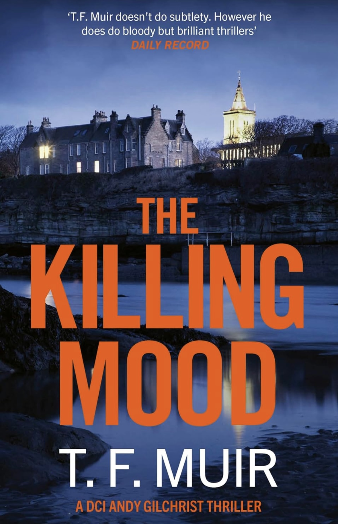 The Killing Mood (DCI Andy Gilchrist) T.F. Muir