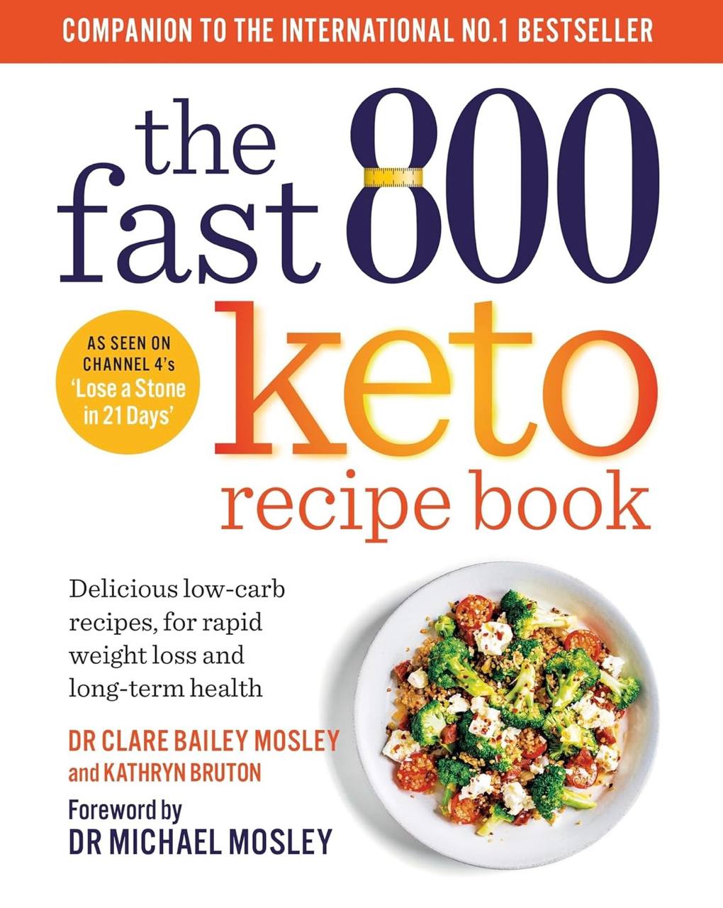 The Fast 800 Keto Recipe Book  Clare Bailey Mosley,  Kathryn Bruton
