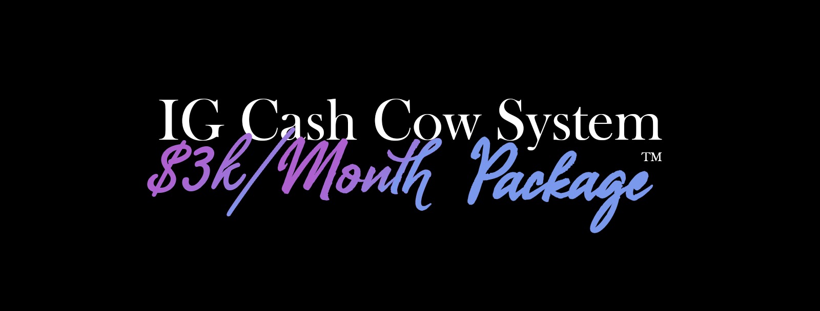 IG Cash Cow System - $3k/month Package