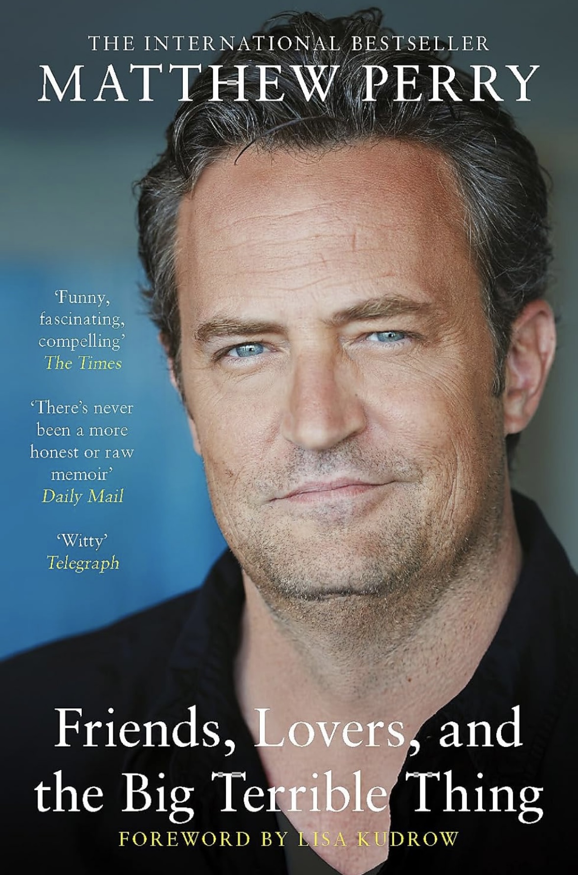 Friends, Lovers and the Big Terrible Thing Matthew Perry