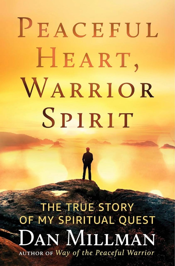 Peaceful Heart Warrior Spirit Dan Millman