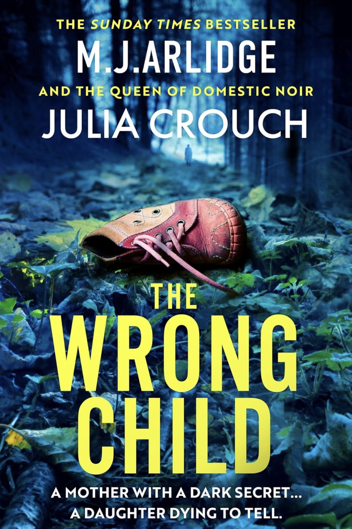 The Wrong Child M. J. Arlidge Julia Crouch