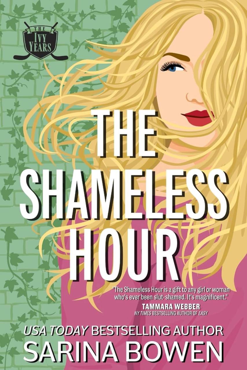 The Shameless Hour: A Sports Romance: 4 (The Ivy Years) Sarina Bowen