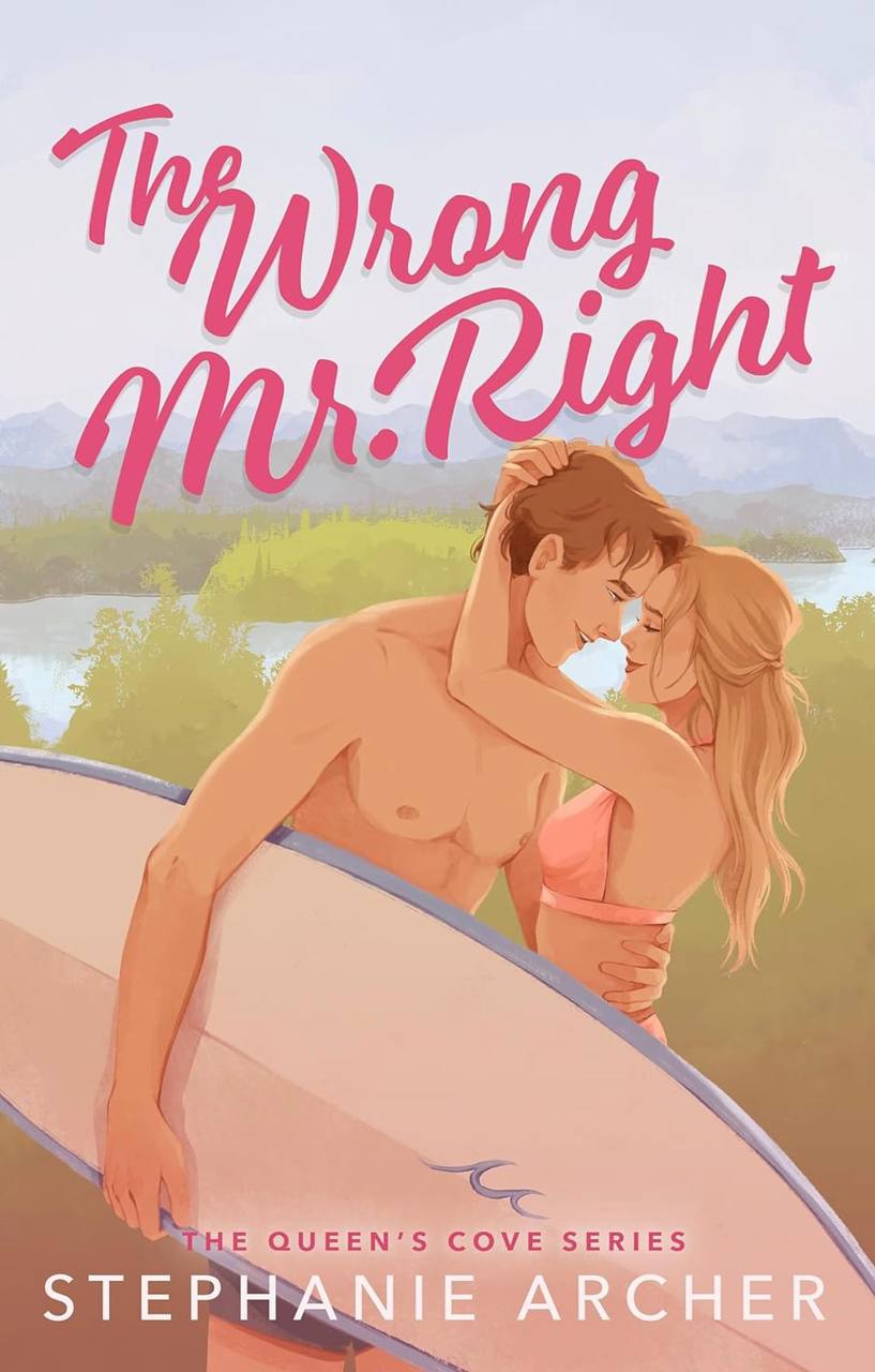 The Wrong Mr. Right Stephanie Archer