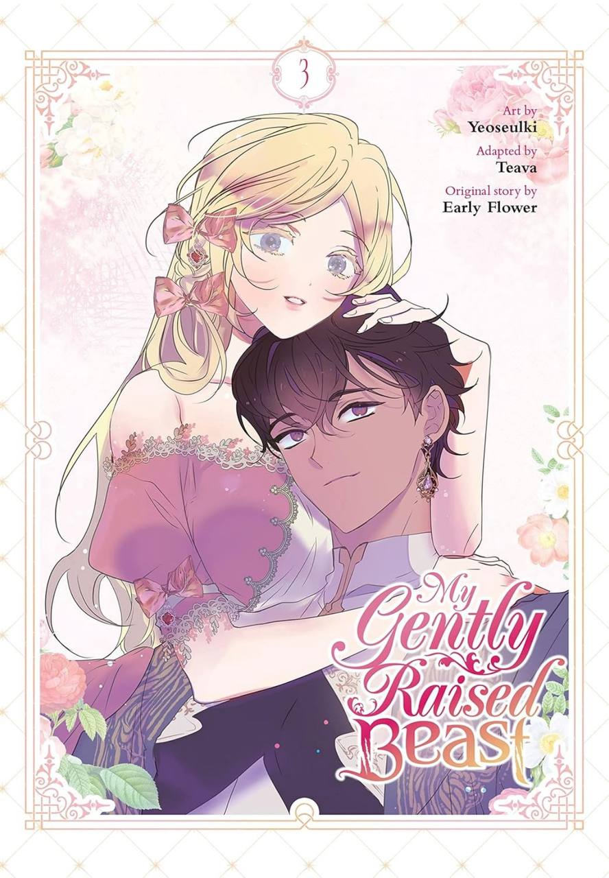 My Gently Raised Beast Vol. 3 (MY GENTLY RAISED BEAST GN) Early Flower