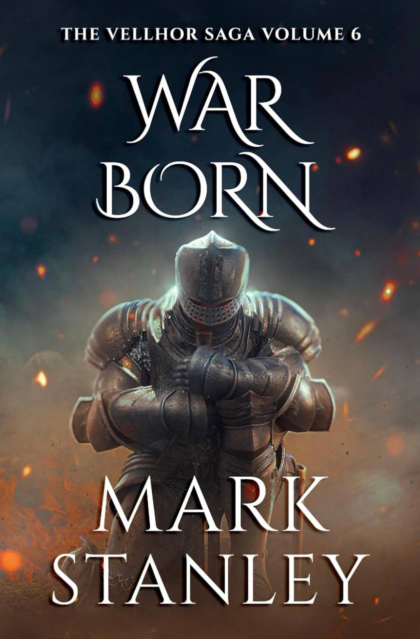 War Born (Volume 6 of the Vellhor Saga) Mark Stanley