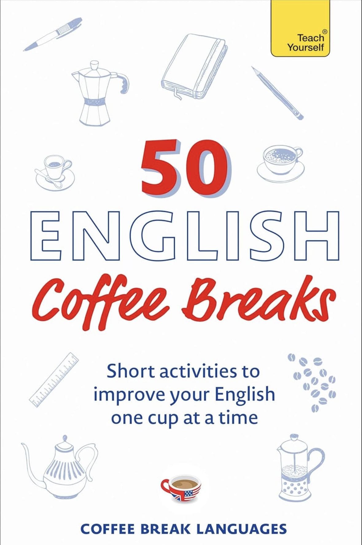 50 English Coffee Breaks: Short activities to improve your English one cup at a time (50 Coffee Breaks Series)