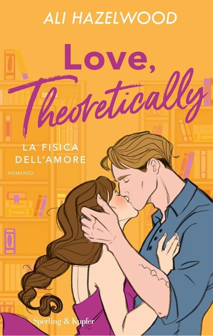 Love, theoretically. La fisica dell'amore Ali Hazelwood 