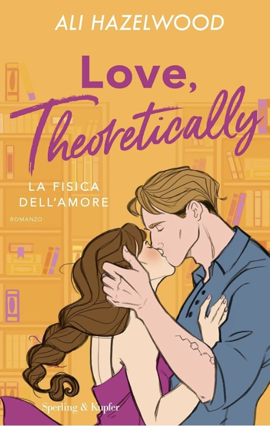 Love, theoretically. La fisica dell'amore Ali Hazelwood 