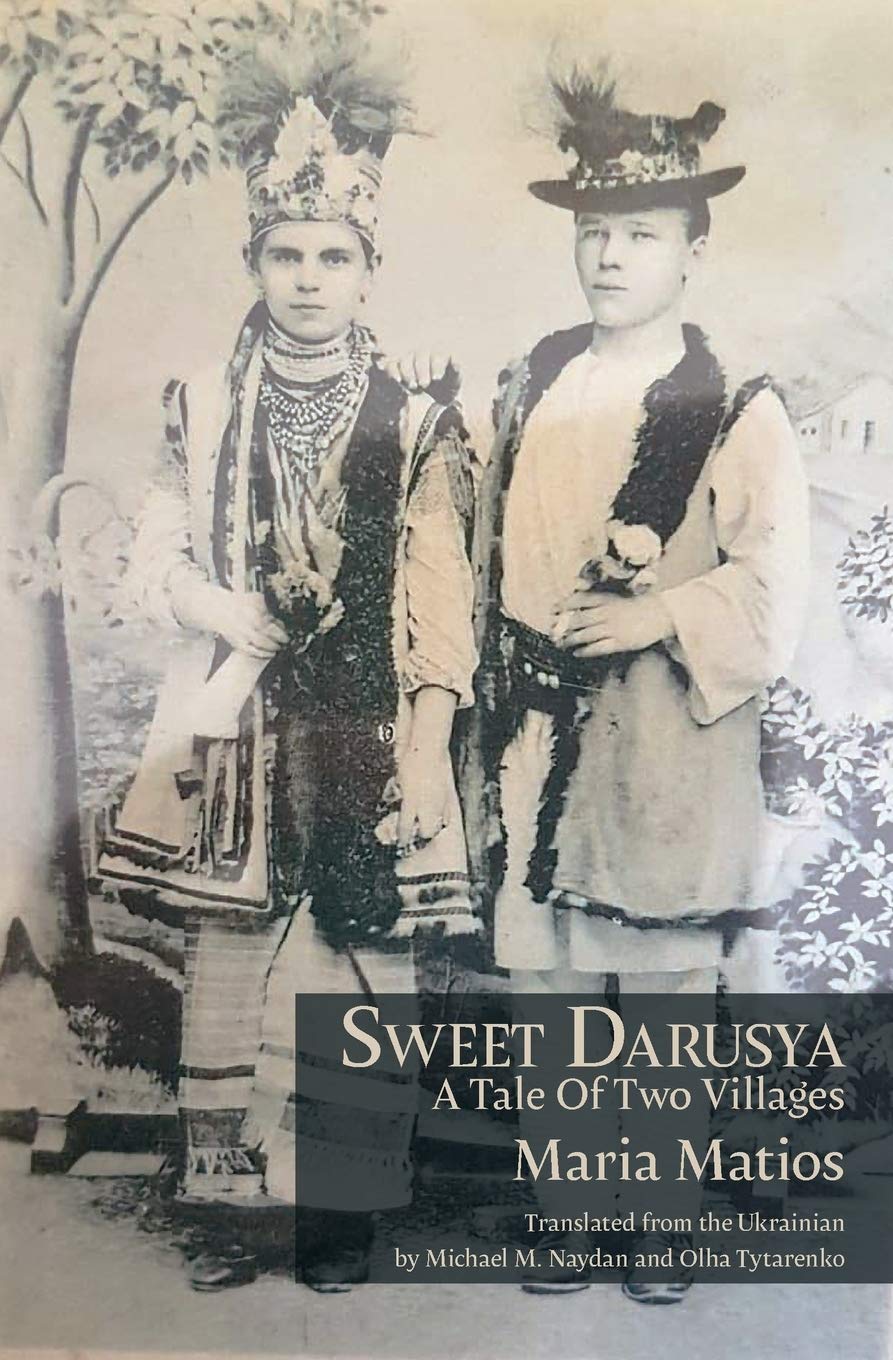Sweet Darusya: A Tale Of Two Villages. Maria Matios