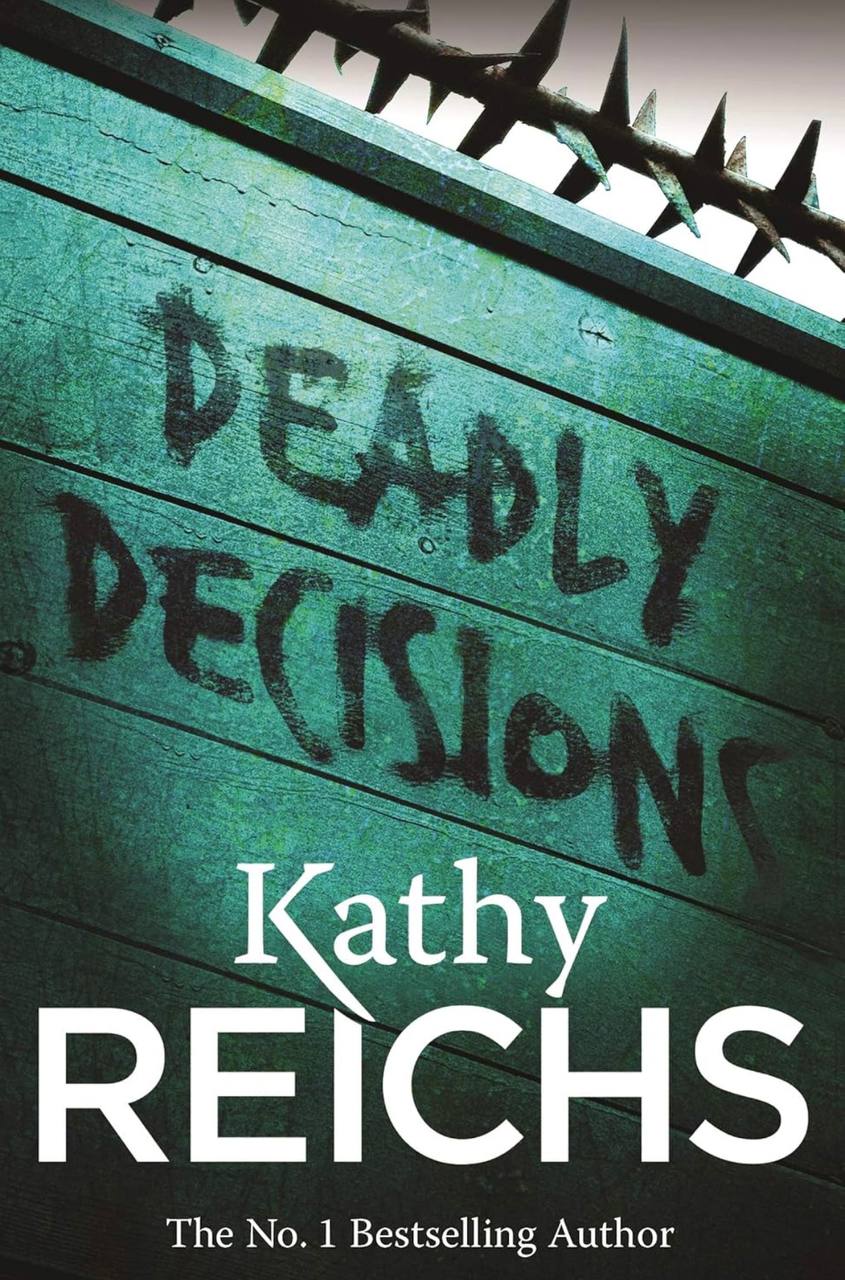 Deadly Decisions: (Temperance Brennan 3)  Kathy Reichs