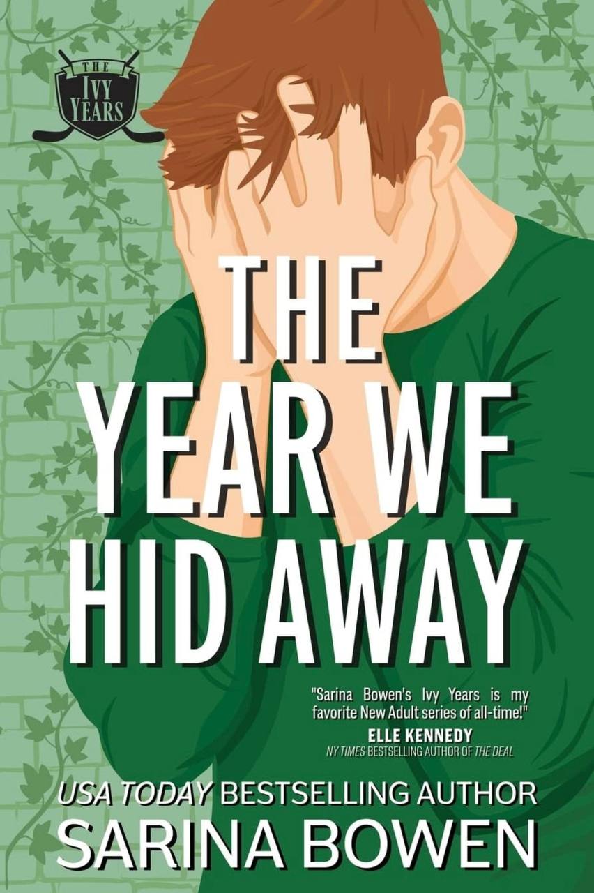 The Year We Hid Away: A Hockey Romance: 2 (The Ivy Years) Sarina Bowen