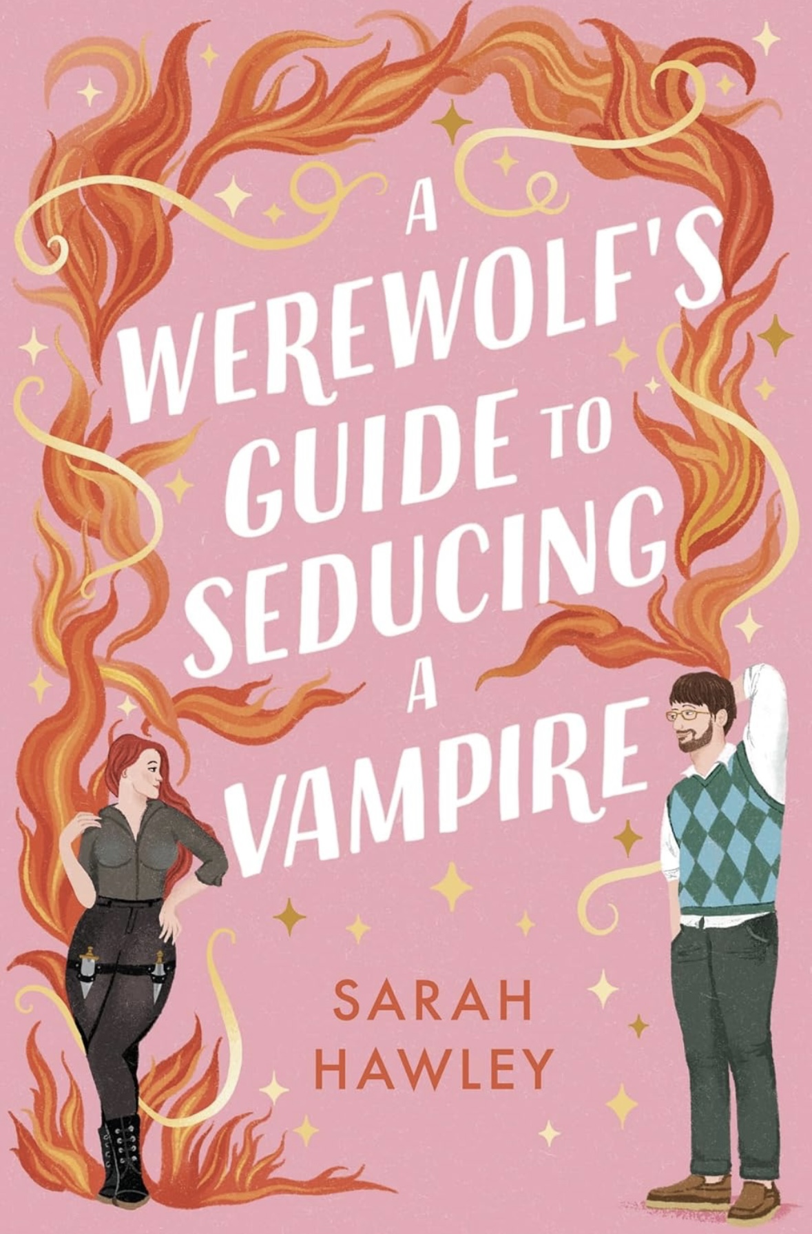 A Werewolf's Guide to Seducing a Vampire Sarah Howley