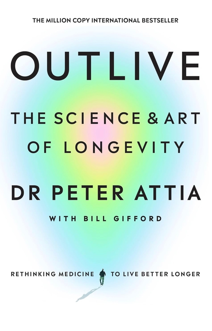 Outlive Petter Attia with Bill Gifford