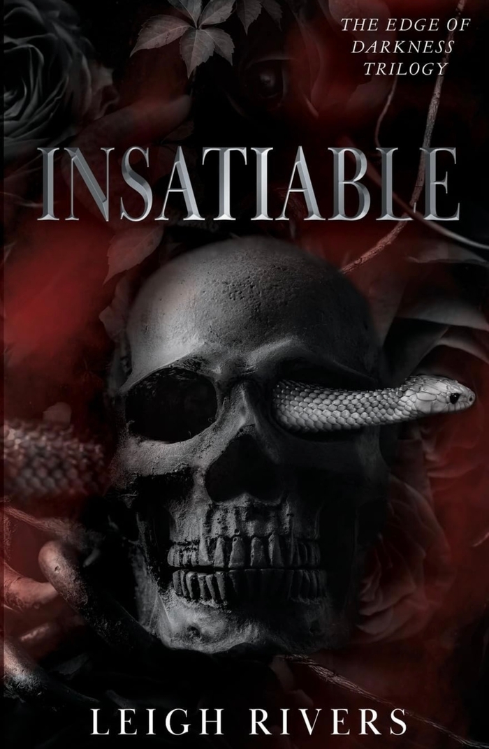 Insatiable (The Edge of Darkness: Book 1) (The Edge of Darkness Trilogy) Leigh Rivers