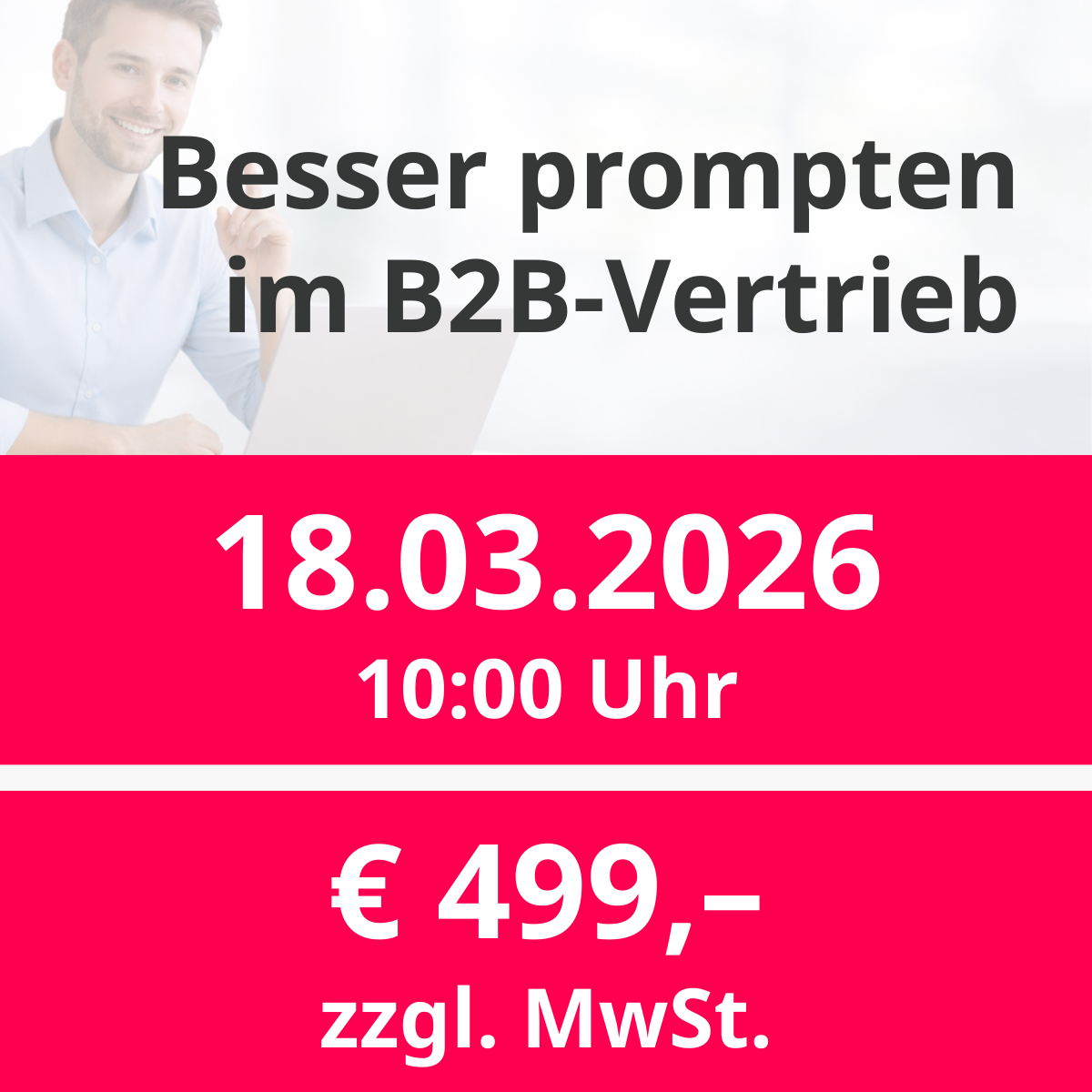 18.03.2026 10:00 Uhr Besser prompten im B2B-Vertrieb