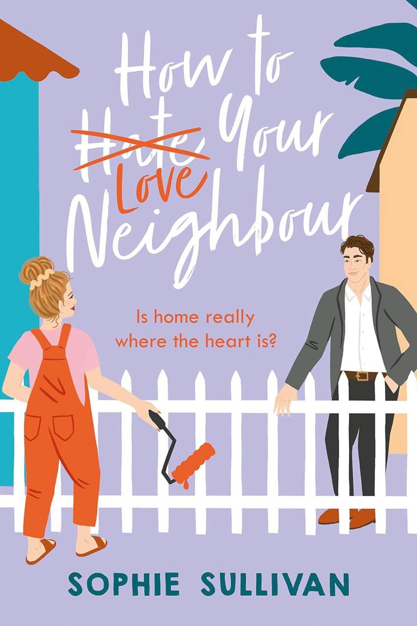 How to Love Your Neighbour Sophie Sullivan 