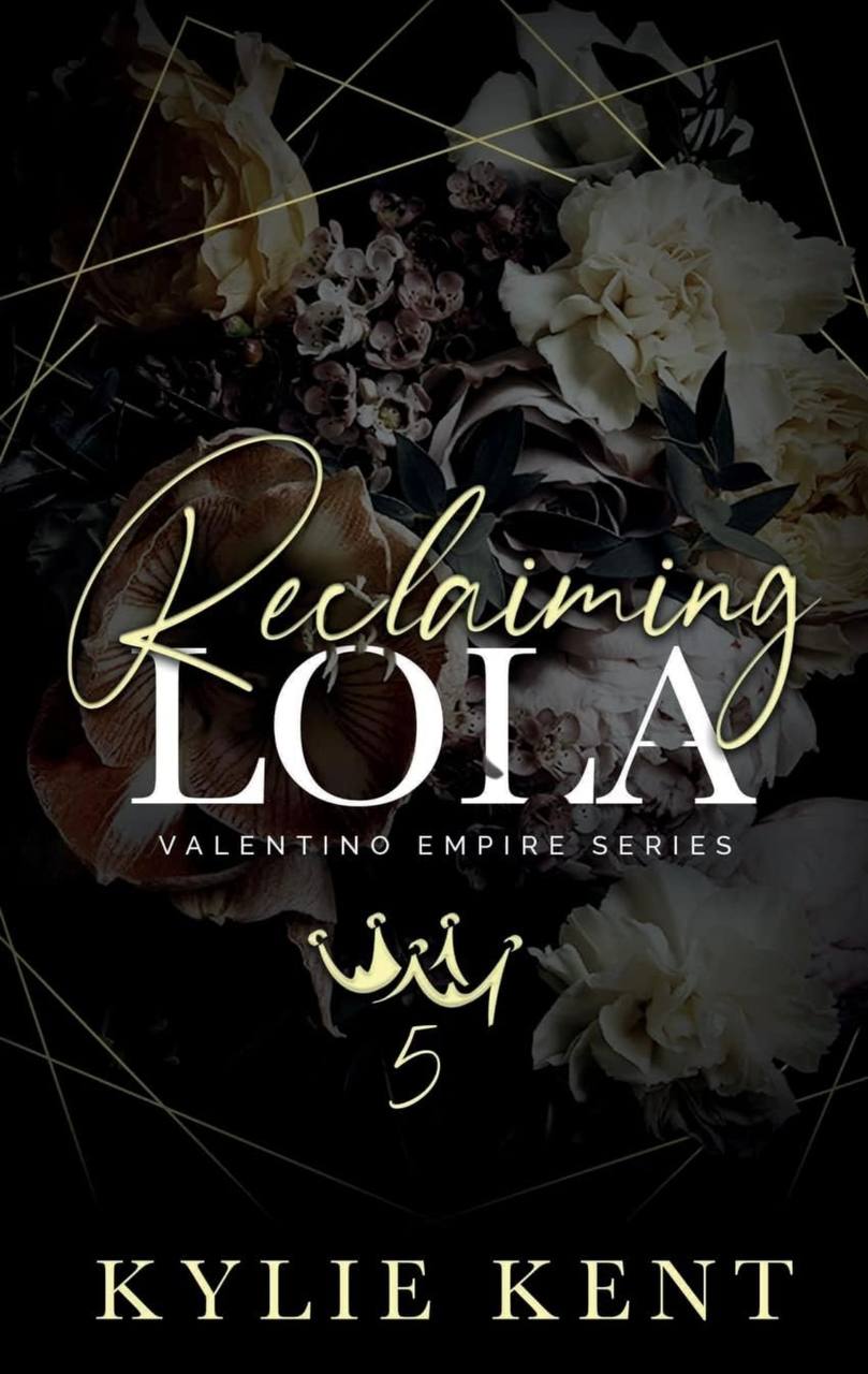 Reclaiming Lola: A Dark Mafia Romance (Valentino Empire) Kylie Kent