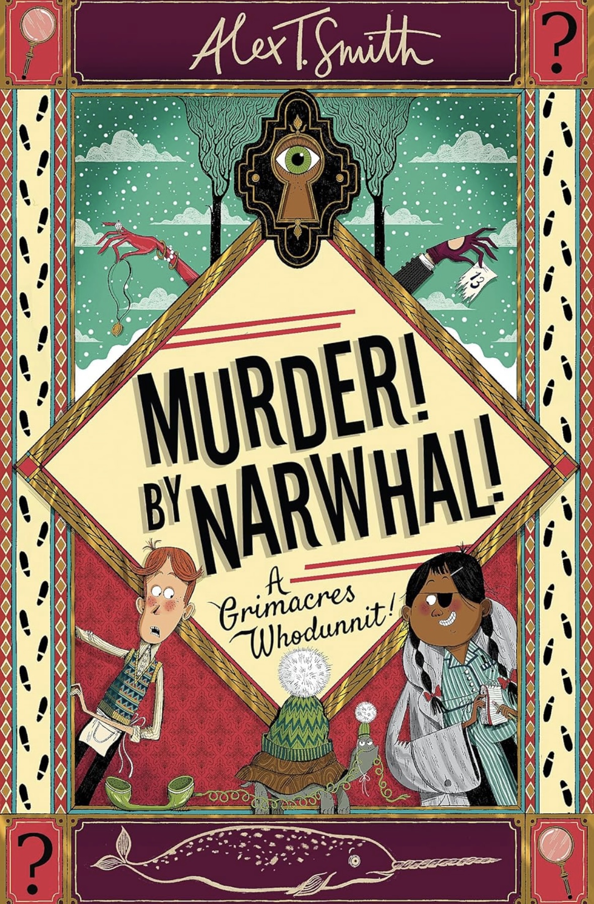 A Grimacres Whodunnit: Murder! By Narwhal! Alex T. Smith