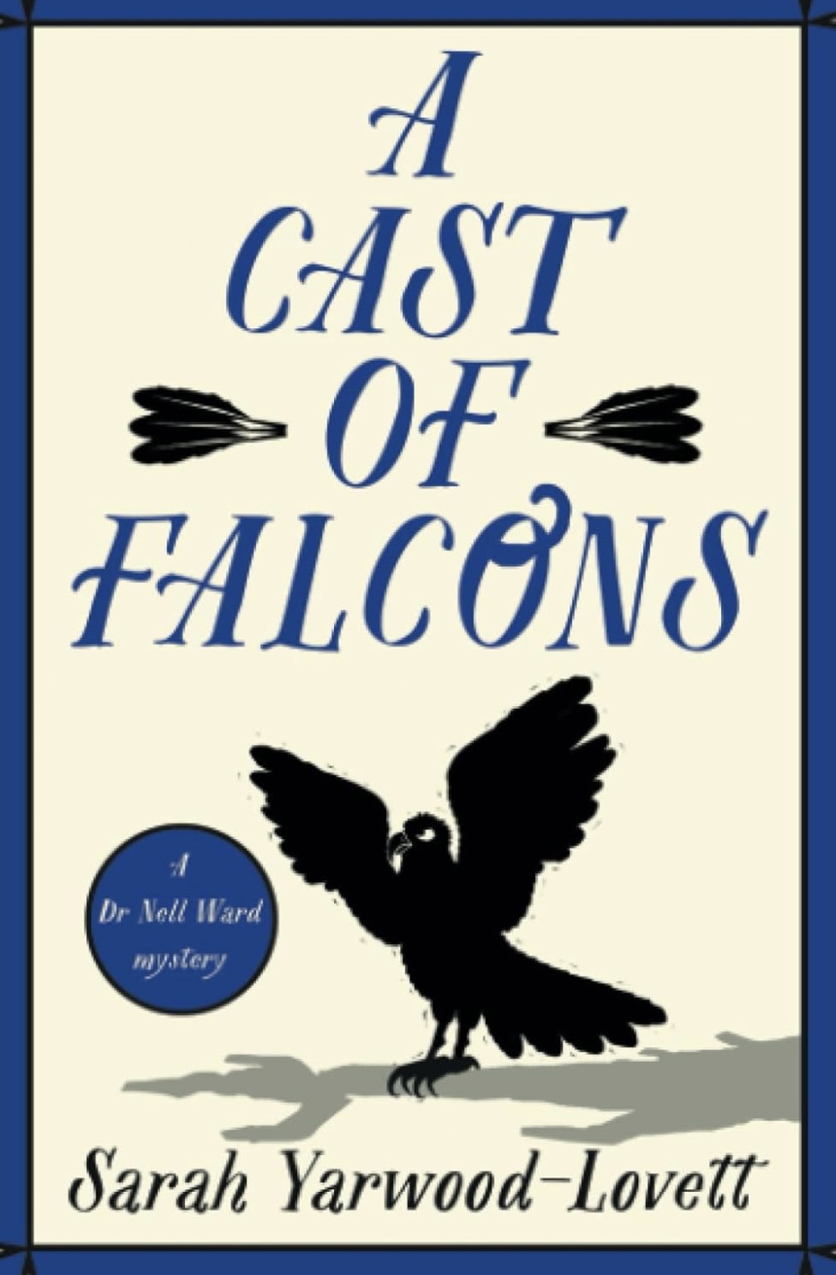 A Cast of Falcons Sarah Yaewood-Lovett