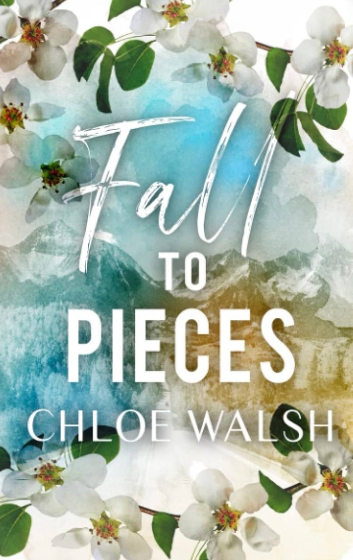 Fall to Pieces Chloe Walsh book 2