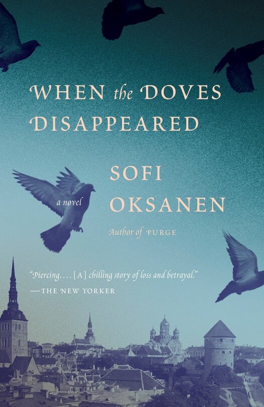 When the Doves Disappeared. Sofi Oksanen