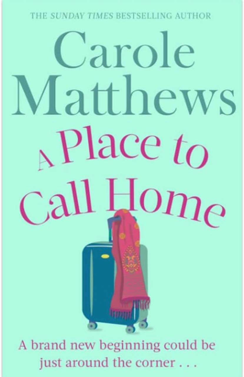 A Place To Call Home Carole Matthews