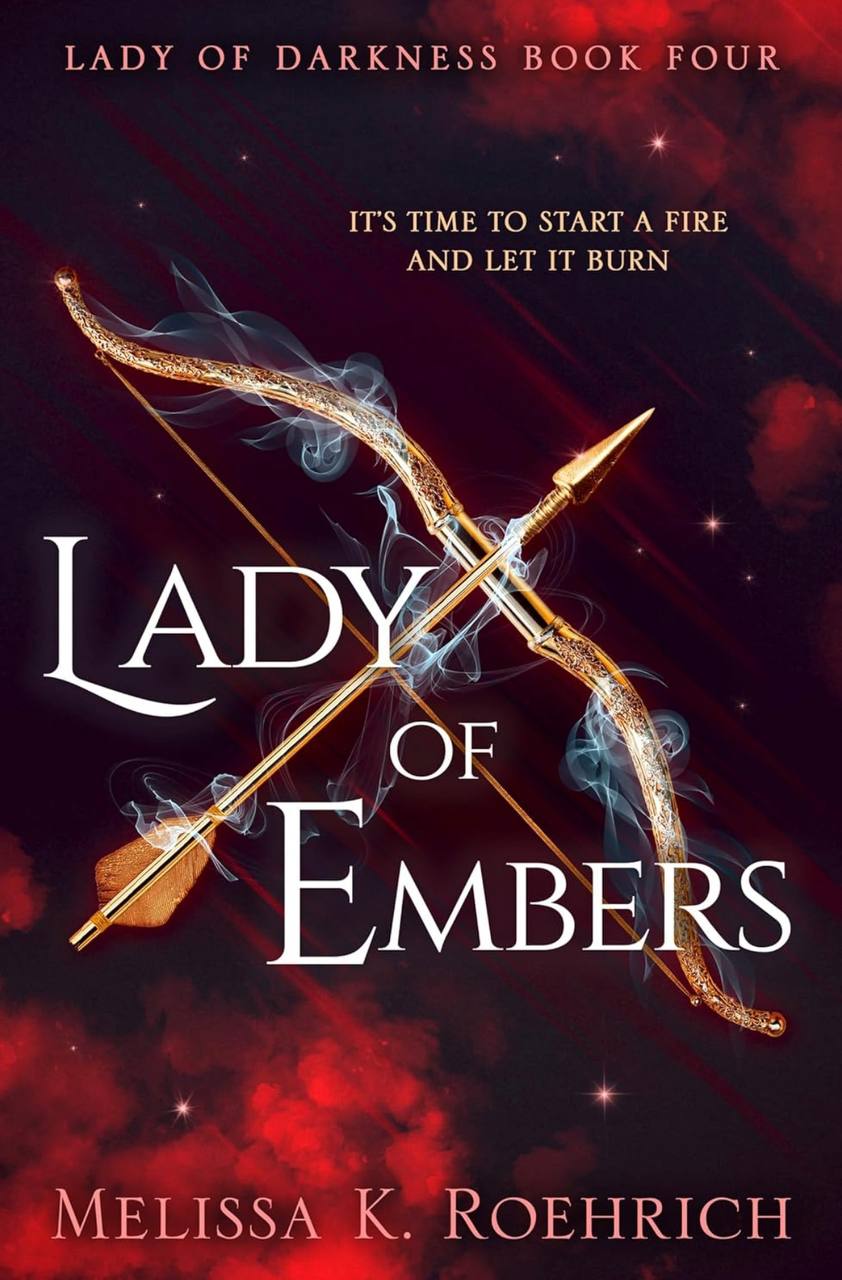 Lady of Embers Book 4 (Lady of Darkness) Melissa K. Roehrich